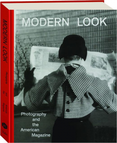 MODERN LOOK: Photography and the American Magazine