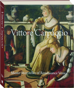 VITTORE CARPACCIO: Master Storyteller of Renaissance Venice