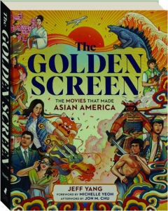 THE GOLDEN SCREEN: The Movies That Made Asian America