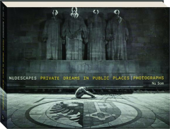 NUDESCAPES: Private Dreams in Public Places