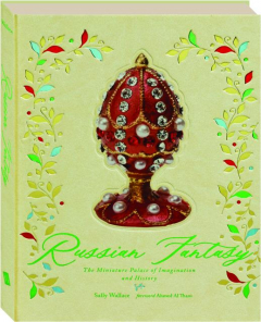 RUSSIAN FANTASY: The Miniature Palace of Imagination and History