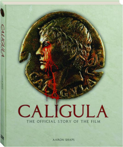 <I>CALIGULA</I>: The Official Story of the Film