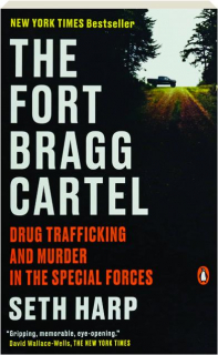 THE FORT BRAGG CARTEL: Drug Trafficking and Murder in the Special Forces