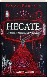 HECATE: Goddess of Magick and Witchcraft