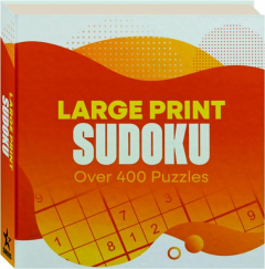 LARGE PRINT SUDOKU: Over 400 Puzzles