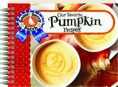 OUR FAVORITE PUMPKIN RECIPES