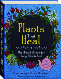 PLANTS THAT HEAL: Plant-Based Wisdom for Body, Mind & Soul
