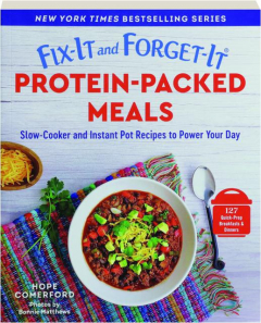 FIX-IT AND FORGET-IT PROTEIN-PACKED MEALS