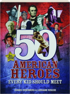 50 AMERICAN HEROES EVERY KID SHOULD MEET, 2ND REVISED EDITION