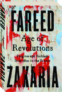 AGE OF REVOLUTIONS: Progress and Backlash from 1600 to the Present