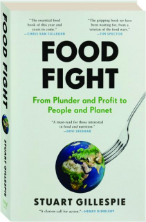 FOOD FIGHT: From Plunder and Profit to People and Planet