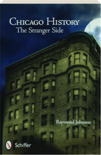 CHICAGO HISTORY: The Stranger Side