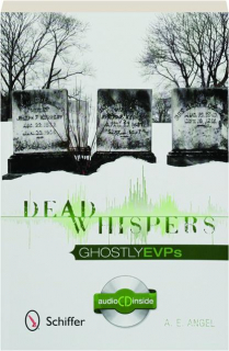 DEAD WHISPERS: Ghostly EVPs