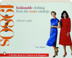 FASHIONABLE CLOTHING FROM SEARS: Early 1980s
