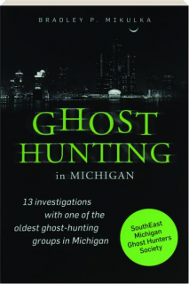 GHOST HUNTING IN MICHIGAN