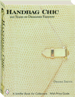 HANDBAG CHIC: 200 Years of Designer Fashion
