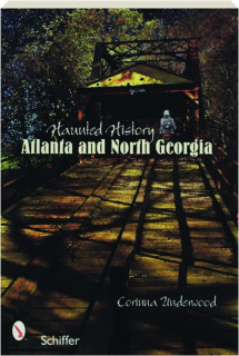HAUNTED HISTORY: Atlanta and North Georgia