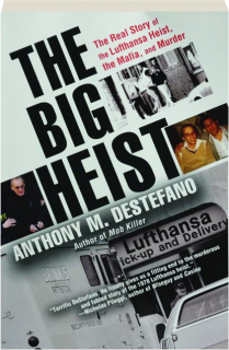 THE BIG HEIST: The Real Story of the Lufthansa Heist, the Mafia, and Murder