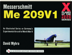 MESSERSCHMITT ME 209 V1: X Planes of the Third Reich Series