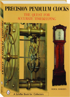 PRECISION PENDULUM CLOCKS: The Quest for Accurate Timekeeping
