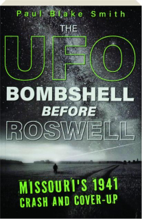 THE UFO BOMBSHELL BEFORE ROSWELL: Missouri's 1941 Crash and Cover-Up