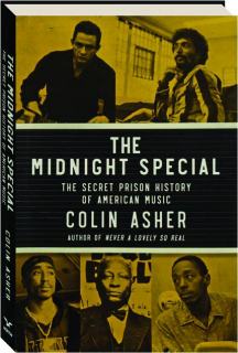 THE MIDNIGHT SPECIAL: The Secret Prison History of American Music