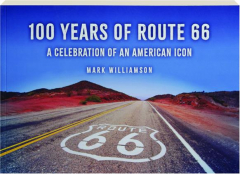 100 YEARS OF ROUTE 66: A Celebration of an American Icon