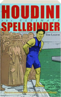 HOUDINI: The Ultimate Spellbinder