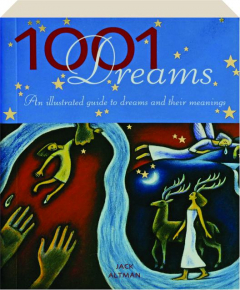 1001 DREAMS: An Illustrated Guide to Dreams and Their Meanings