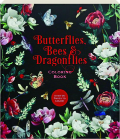 BUTTERFLIES, BEES & DRAGONFLIES COLORING BOOK