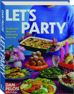 LET'S PARTY: Recipes and Menus for Celebrating Every Day