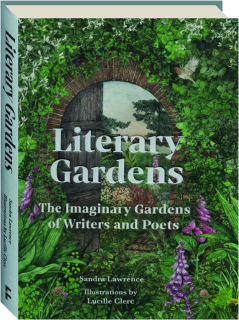 LITERARY GARDENS: The Imaginary Gardens of Writers and Poets