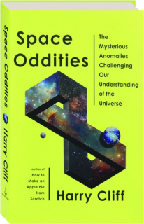 SPACE ODDITIES: The Mysterious Anomalies Challenging Our Understanding of the Universe