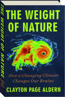 THE WEIGHT OF NATURE: How a Changing Climate Changes Our Brains