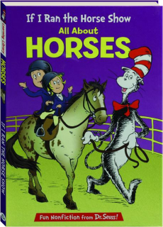 IF I RAN THE HORSE SHOW: All About Horses