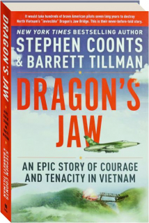 DRAGON'S JAW: An Epic Story of Courage and Tenacity in Vietnam