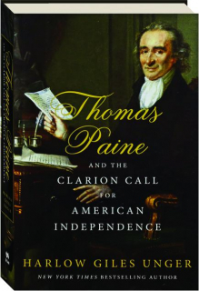 THOMAS PAINE AND THE CLARION CALL FOR AMERICAN INDEPENDENCE