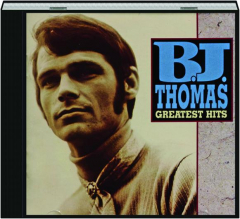 B.J. THOMAS: Greatest Hits