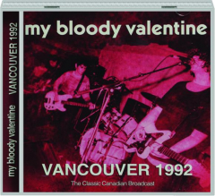 MY BLOODY VALENTINE: Vancouver 1992