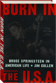 BORN IN THE U.S.A., THIRD EDITION: Bruce Springsteen in American Life