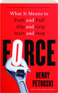 FORCE: What It Means to Push and Pull, Slip and Grip, Start and Stop