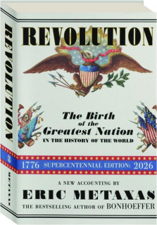 REVOLUTION: The Birth of the Greatest Nation in the History of the World
