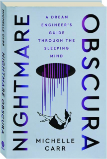 NIGHTMARE OBSCURA: A Dream Engineer's Guide Through the Sleeping Mind