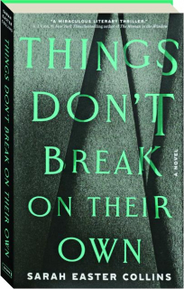 THINGS DON'T BREAK ON THEIR OWN