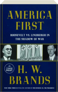 AMERICA FIRST: Roosevelt vs. Lindbergh in the Shadow of War