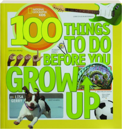 100 THINGS TO DO BEFORE YOU GROW UP