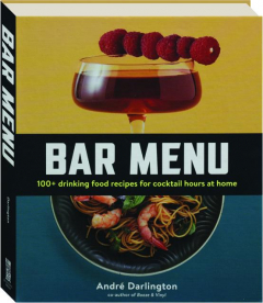 BAR MENU: 100+ Drinking Food Recipes for Cocktail Hours at Home