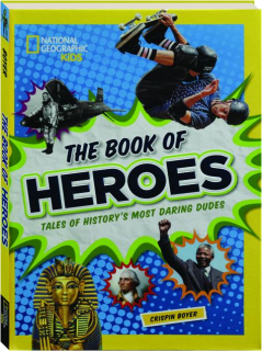THE BOOK OF HEROES: Tales of History's Most Daring Dudes
