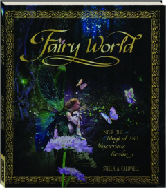 FAIRY WORLD: Enter the Magical and Mysterious Realm
