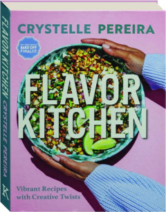 FLAVOR KITCHEN: Vibrant Recipes with Creative Twists